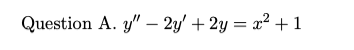 use the method of undetermined coefficients or the for- mula y2(x) f(x)