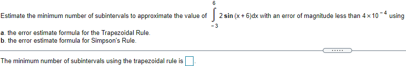 to the nearest even whole number.)6 Estimate the minimum number of subintervals