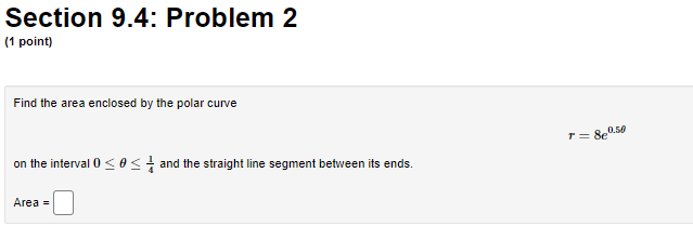 by 1he curve r = 911 + mam\" Area=D Section 9.4: Problem