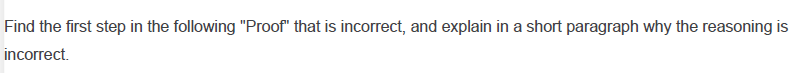 These is no missing information. Find the first step in the following