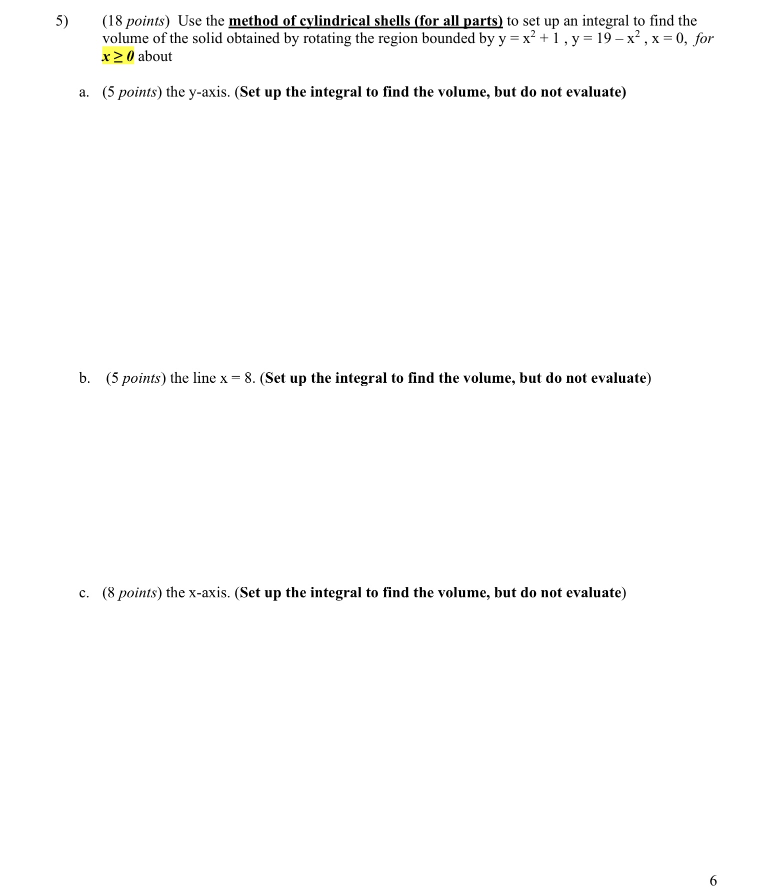 5) (18 points) Use the method of cylindrical shells (for all