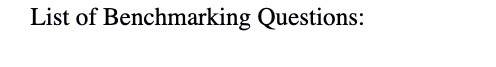 List of Benchmarking Questions: