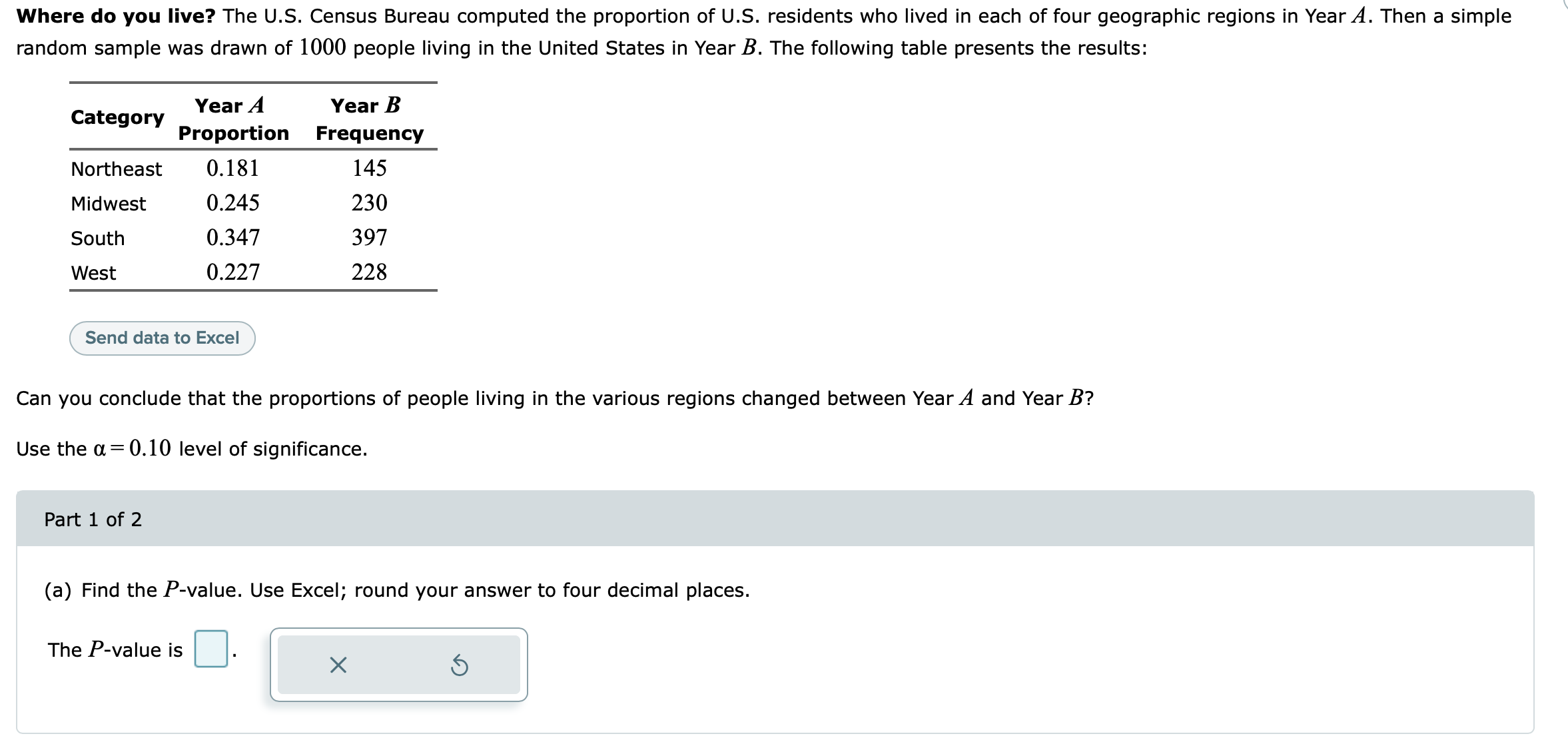  Where do you live? The U.S. Census Bureau computed the proportion