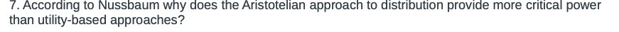 7 According to Nussbaum why does the Aristotelian approach to distribution provide