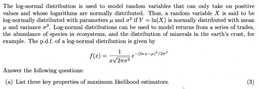  The log-normal distribution is used to model random variables that can