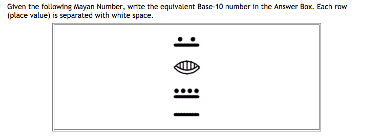Given the following Mayan Numb-er, write the equivalent Base1E! number in