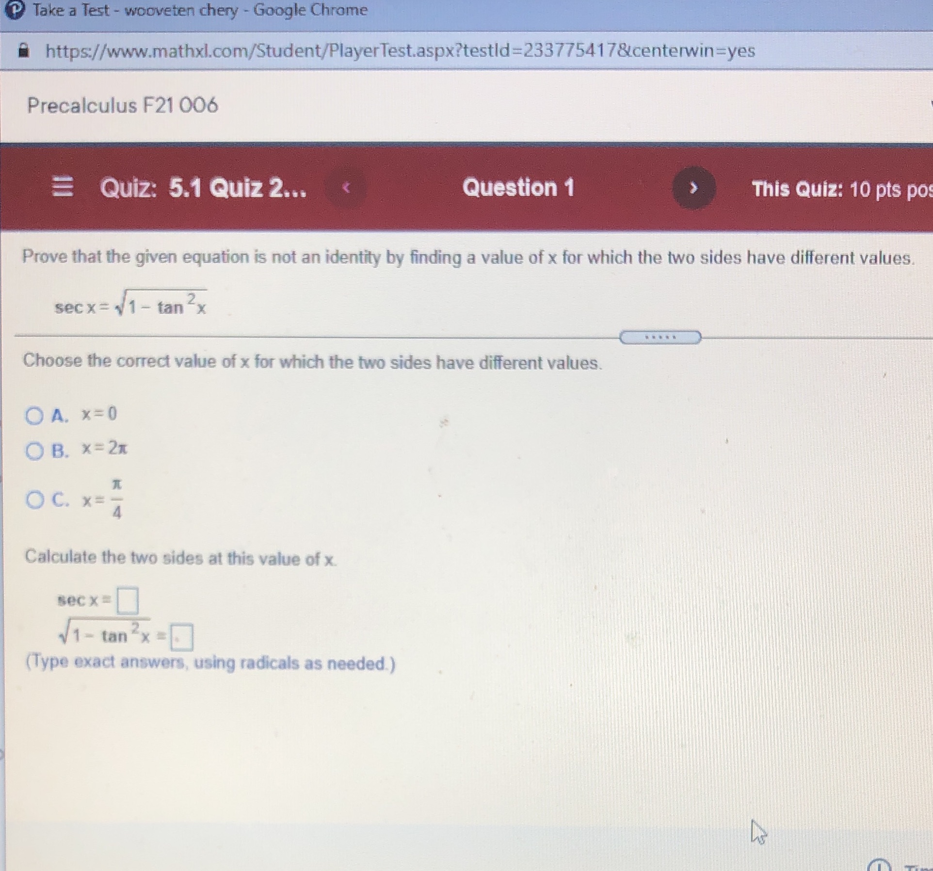  Take a Test - wooveten chery - Google Chrome https://www.mathxl.com/Student/PlayerTest.aspx?testld=233775417&centerwin=yes Precalculus