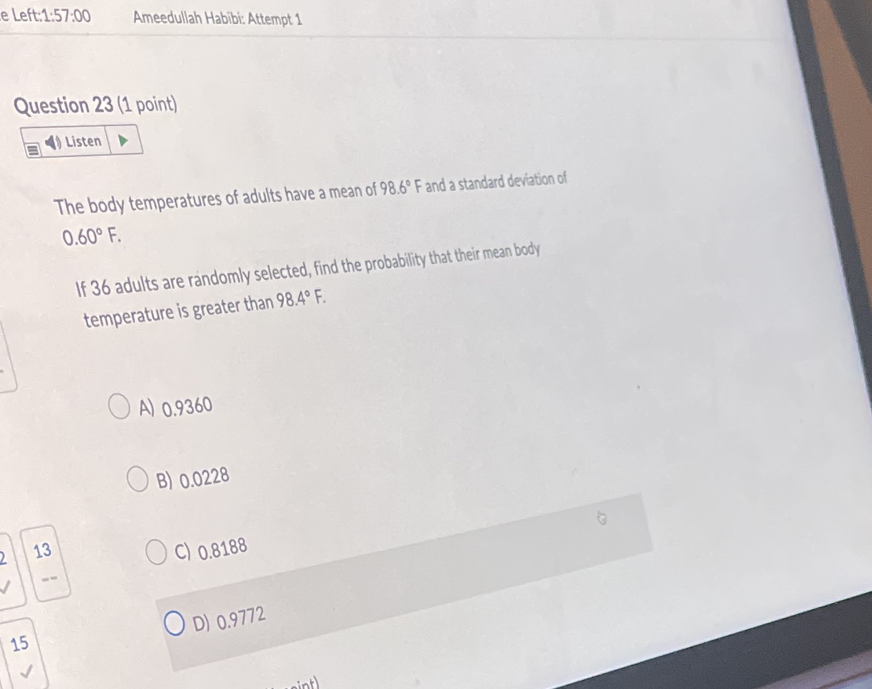 e Left:1:57:00 Ameedullah Habibi: Attempt 1 Question 23 (1 point) 1Listen