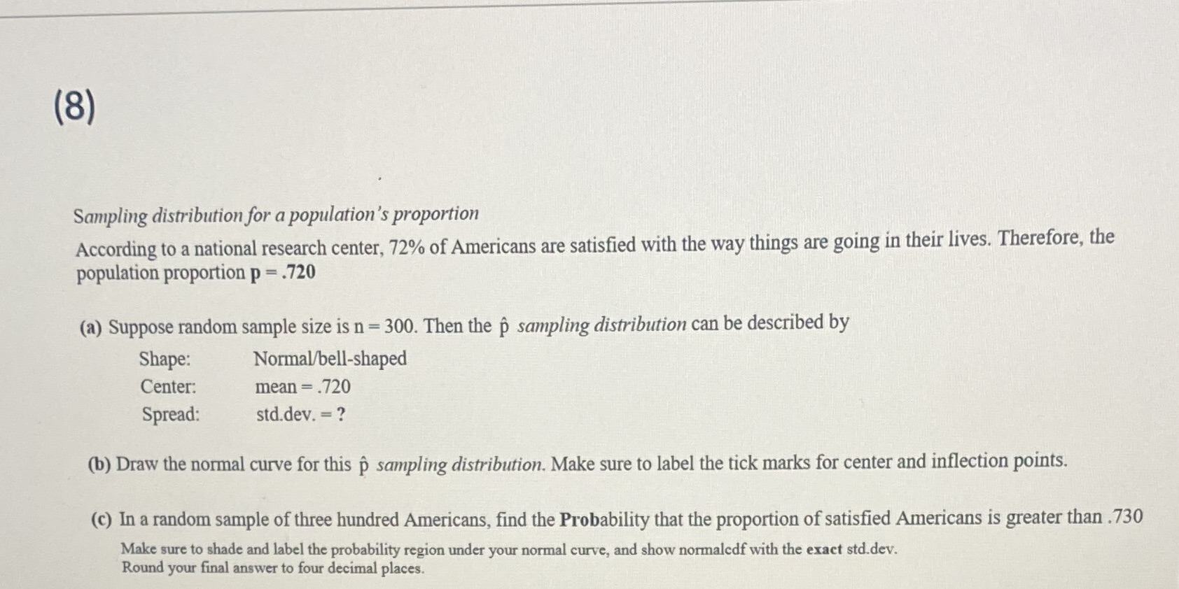  (8) Sampling distribution for a population's proportion According to a national