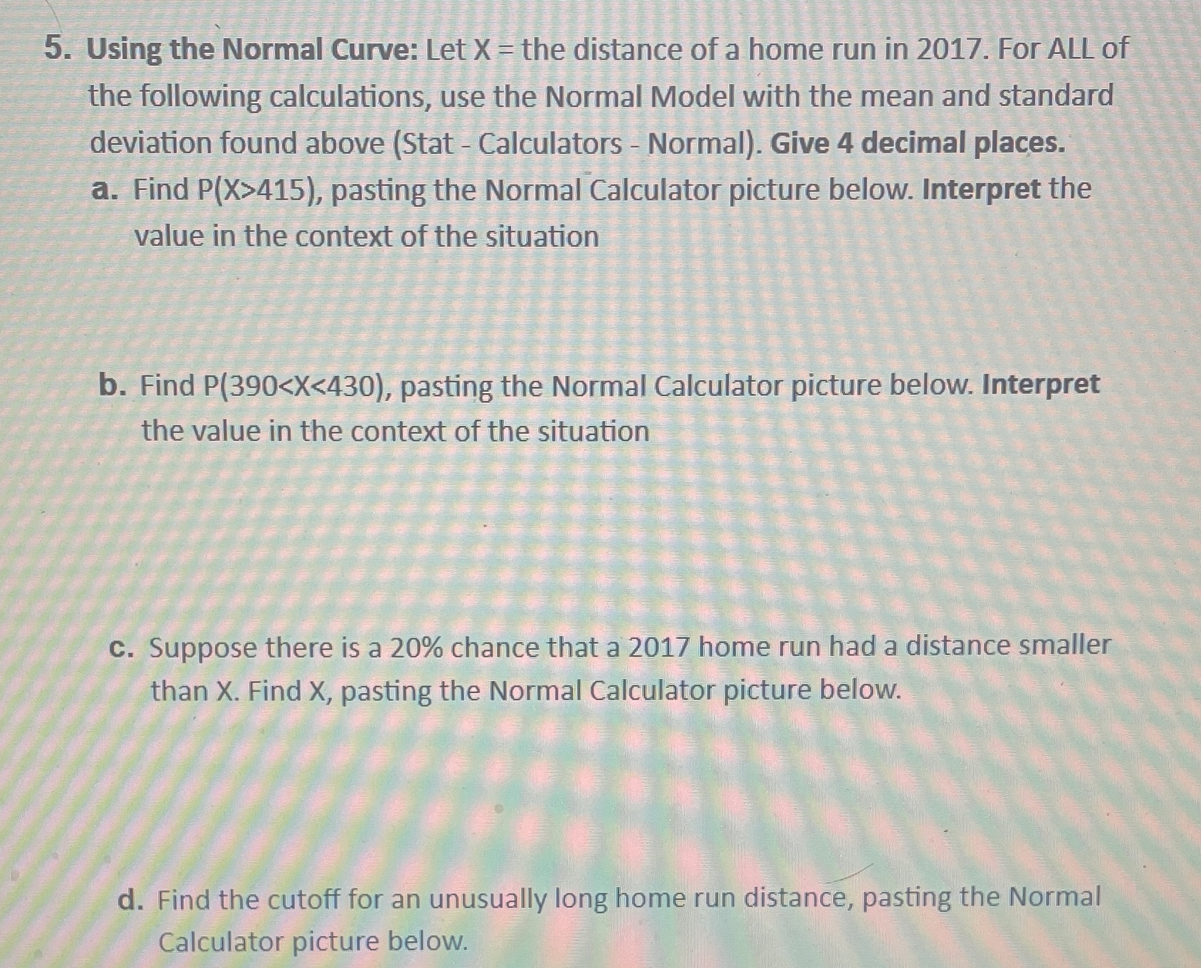  5. Using the Normal Curve: Let X = the distance of