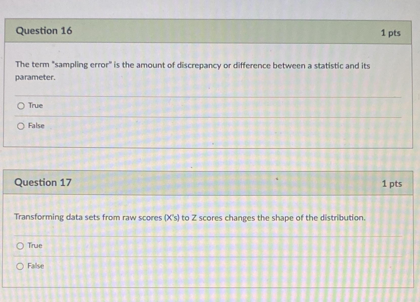 Question 16 1 pts The term "sampling error" is the amount