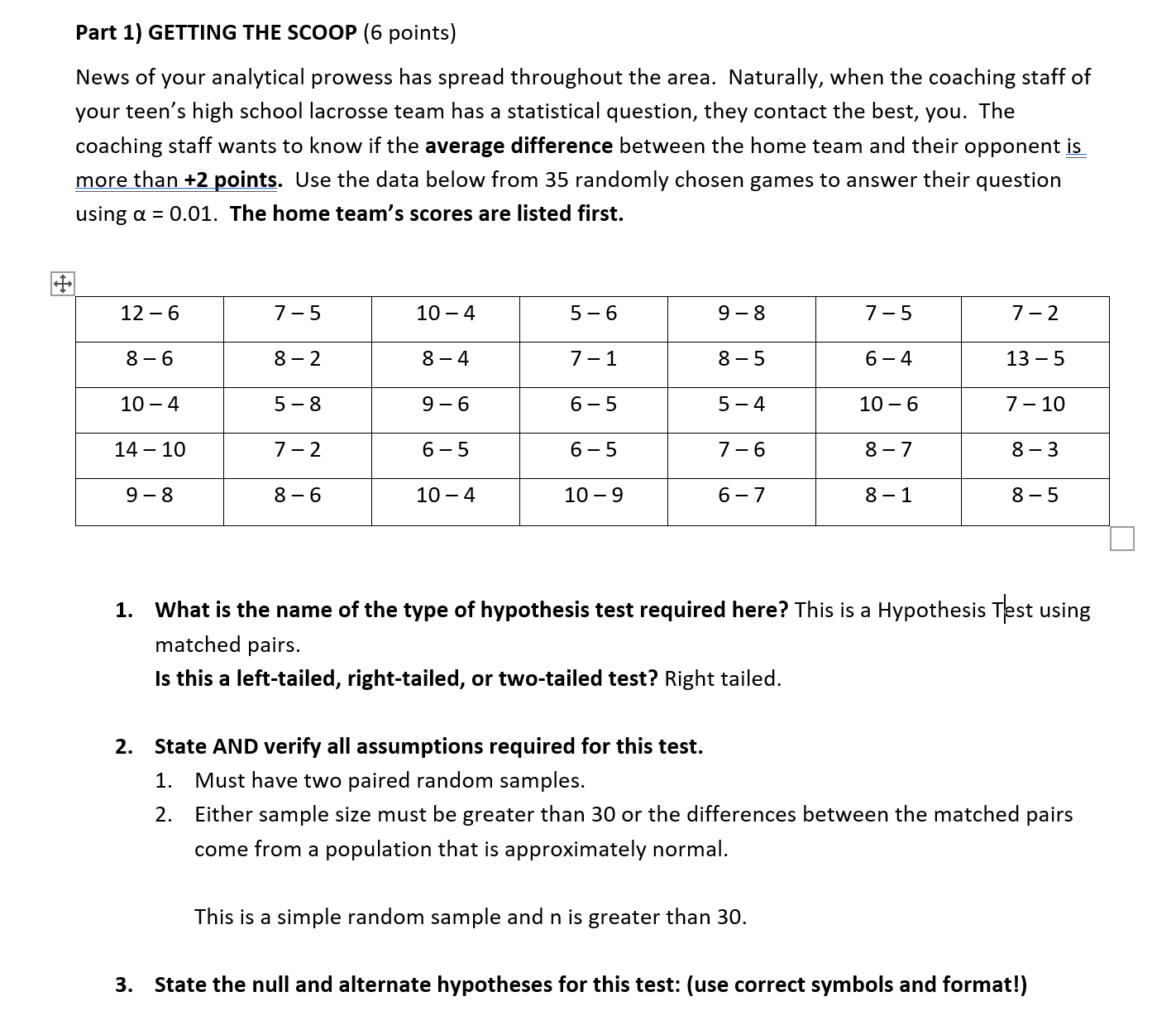 correct symbols and format!) Null hypothesis: HO: ud = 2 Alternate hypothesis: