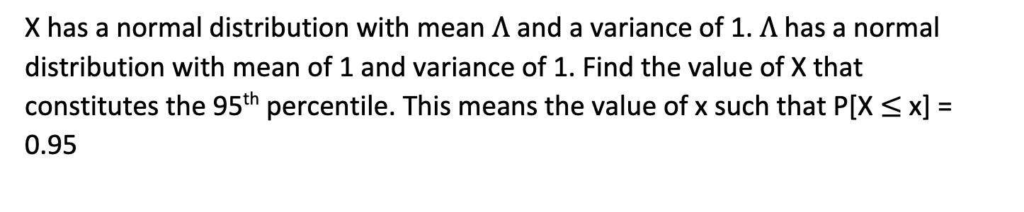  X has a normal distribution with mean A and a variance