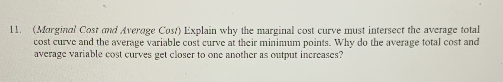 11. (Marginal Cost and Average Cost) Explain why the marginal cost