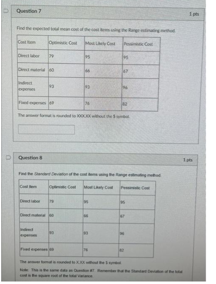 Question 7 1 pts Find the expected total mean cost of