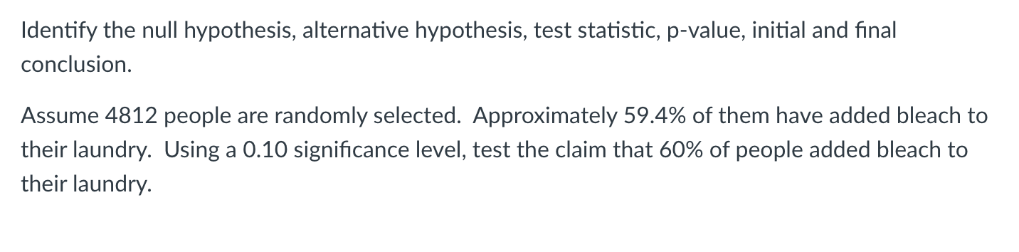  Identify the null hypothesis, alternative hypothesis, test statistic, p-value, initial and