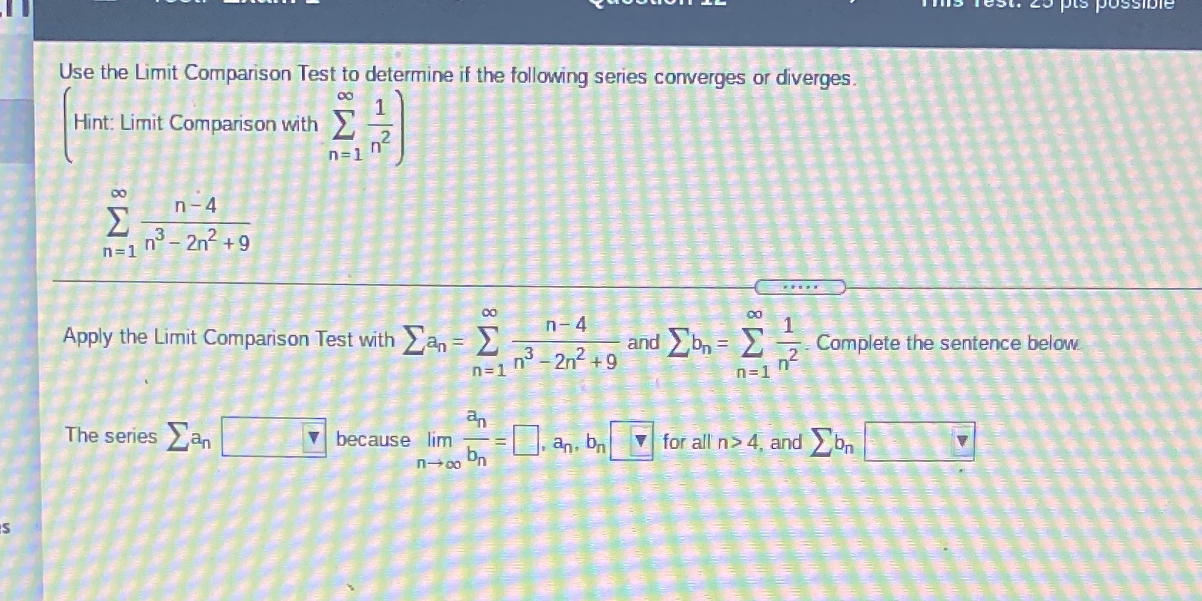 zo pis possible Use the Limit Comparison Test to determine if