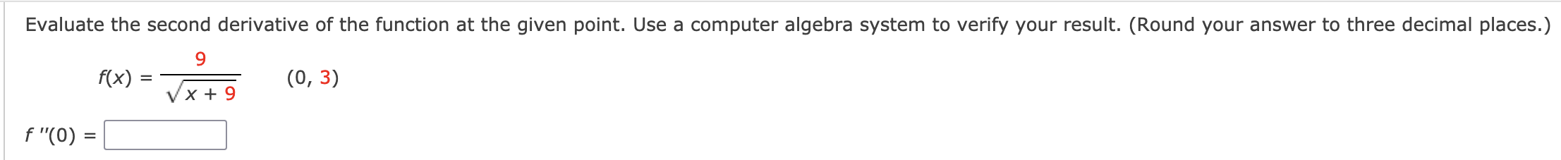 Evaluate the second derivative of the function at the given point.