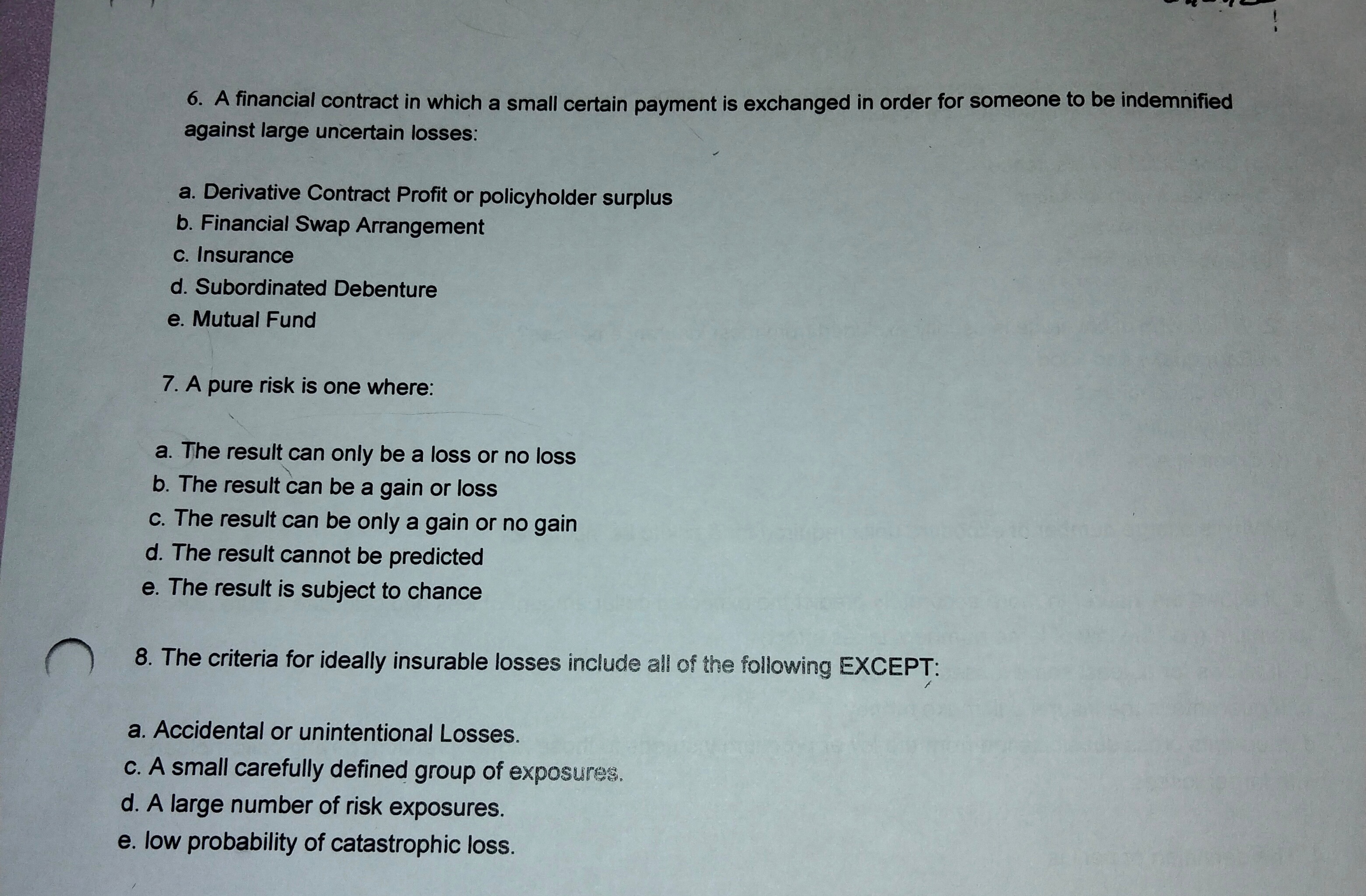 6. A financial contract in which a small certain payment is