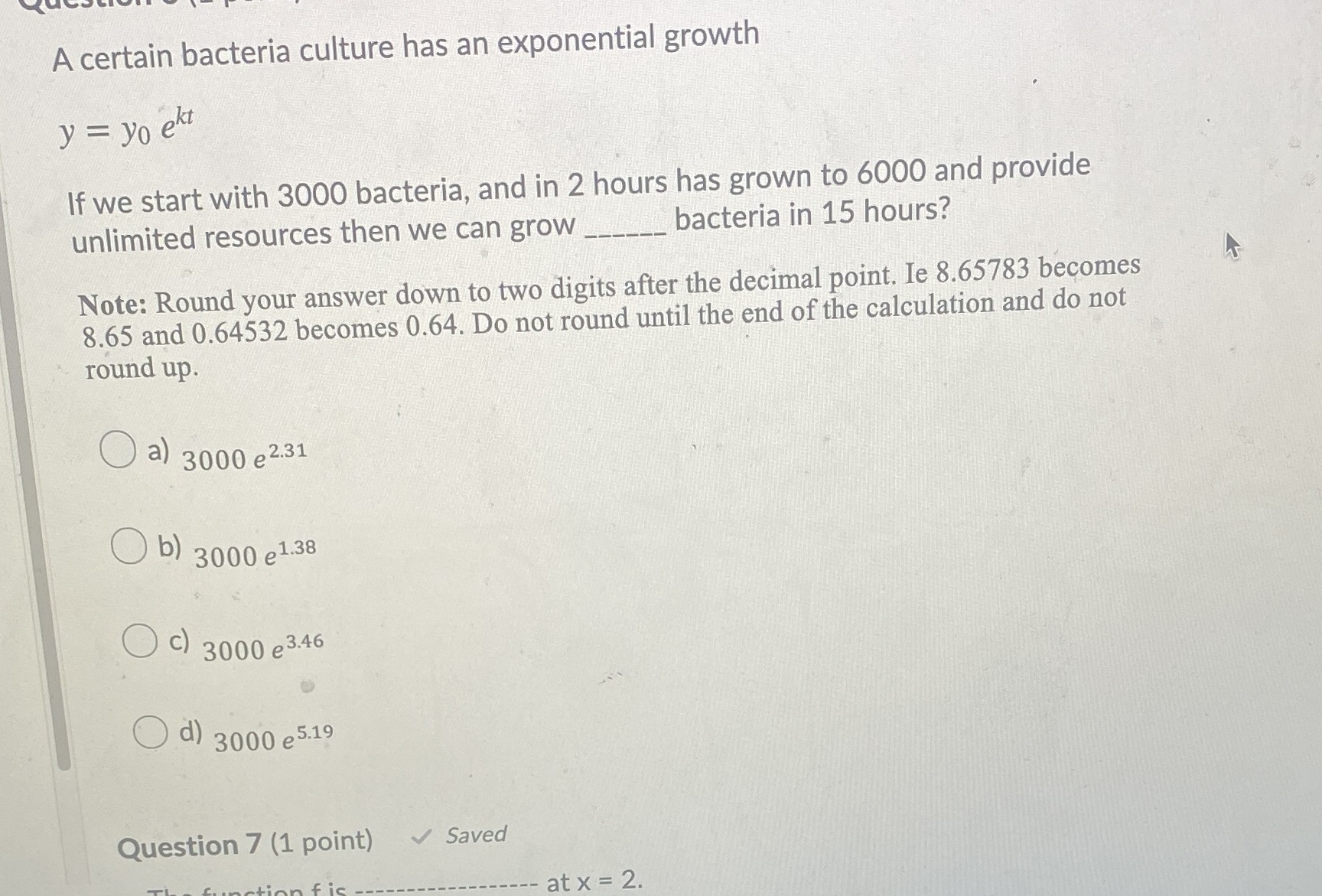 PLS HELP ASAP A certain bacteria culture has an exponential growth y