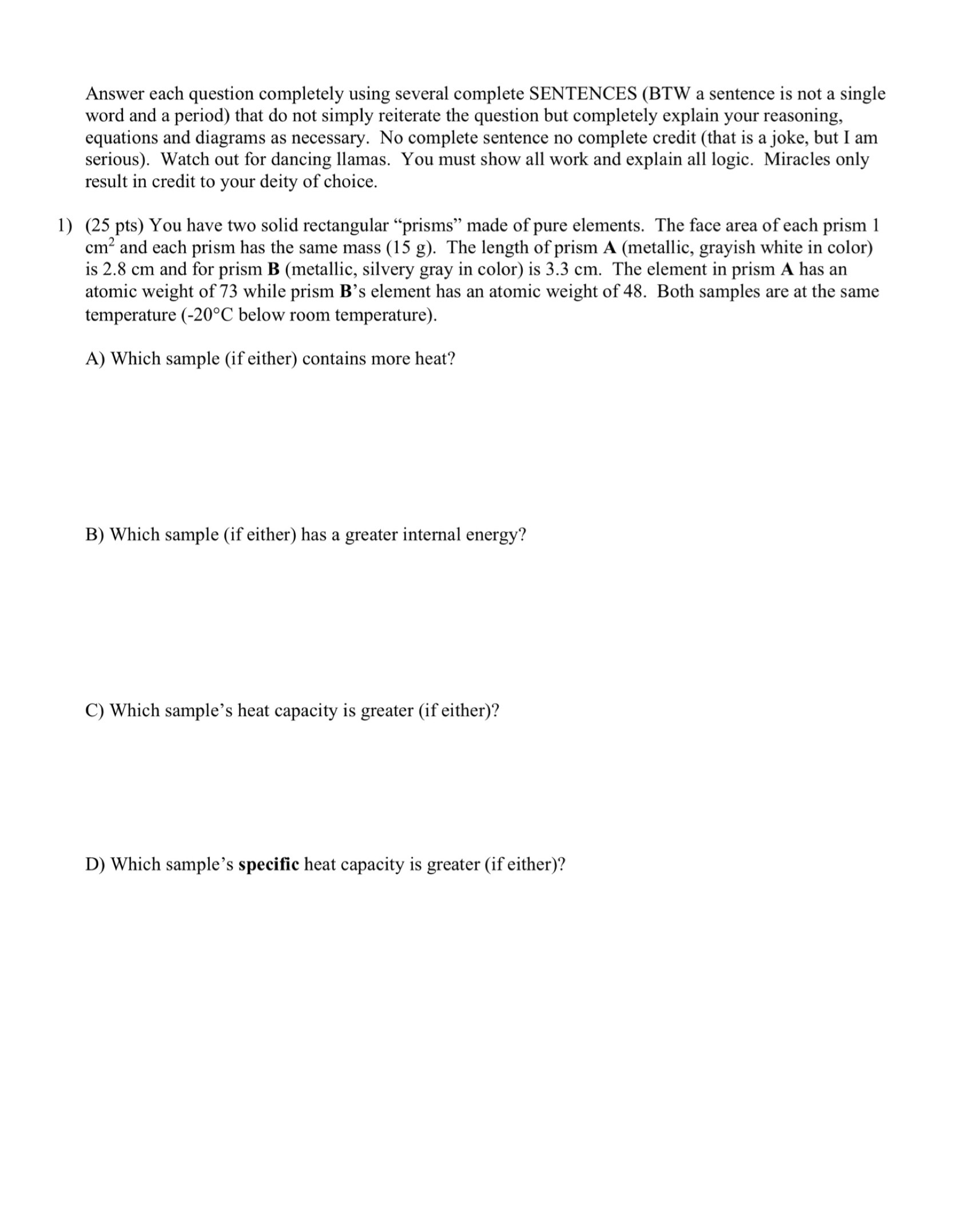  1) Answer each question completely using several complete SENTENCES (BTW a