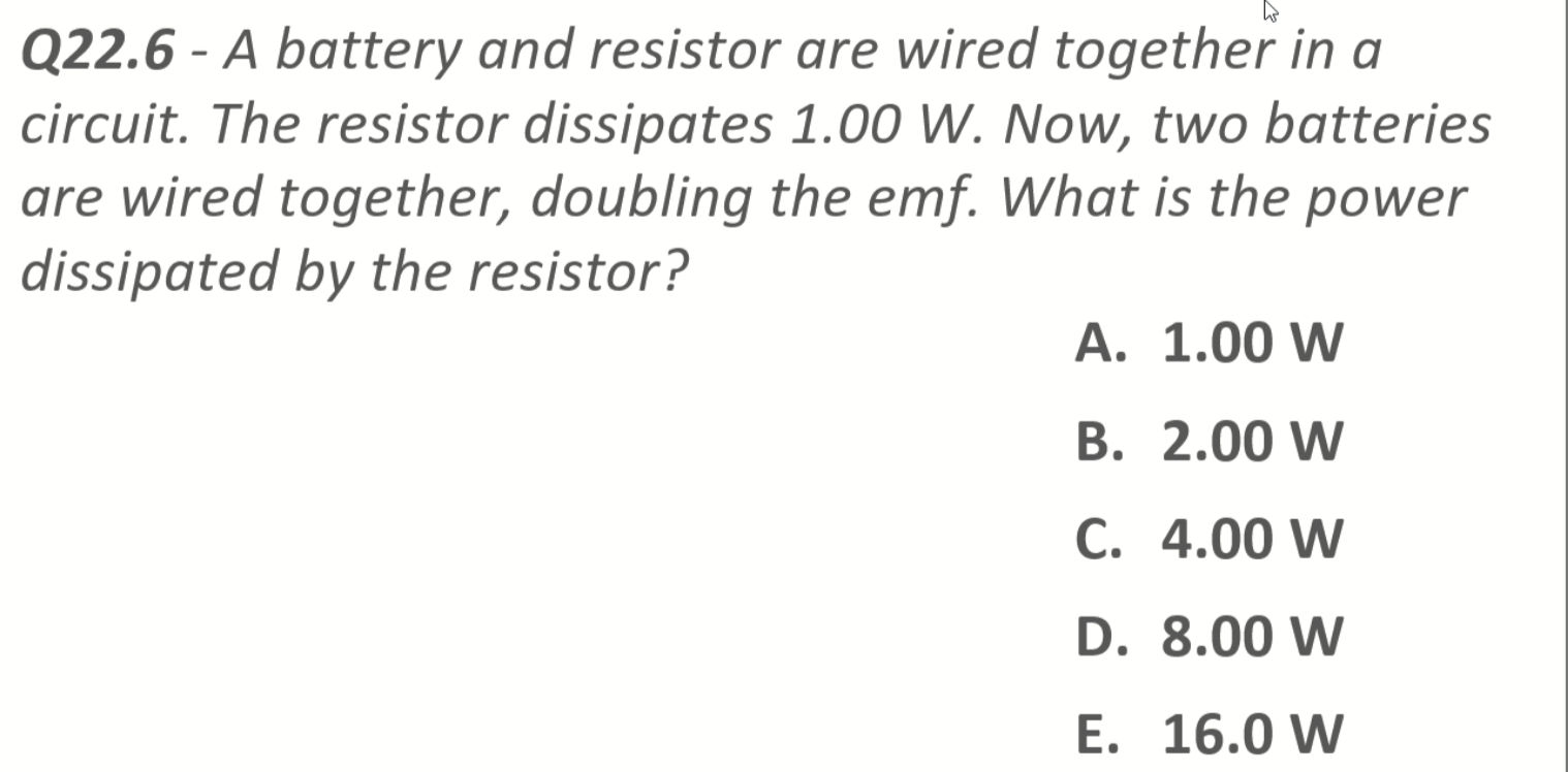 The answer for this question is C. 4.00W but can someone show