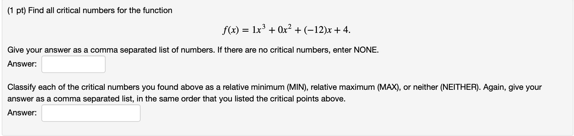 (1 pt) Find all critical numbers for the function f(x) =