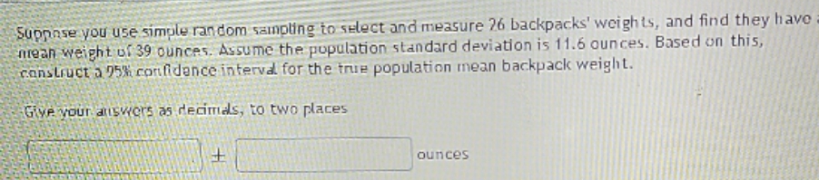 give details Suppose you use simple random sampling to select and measure