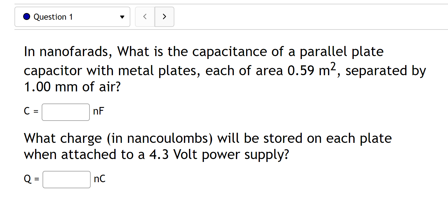 0 Question 1 v In nanofarads, What is the capacitance of