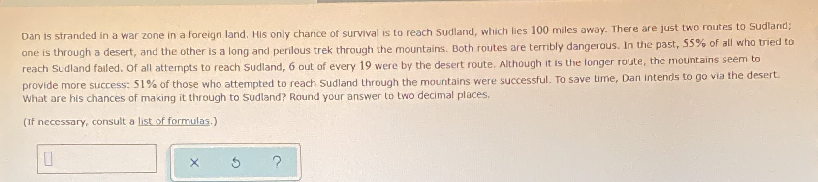  Dan is stranded in a war zone in a foreign land.