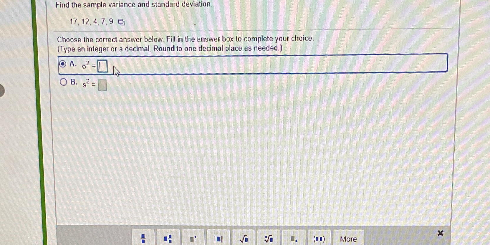 A and b help solving Find the sample variance and standard deviation.