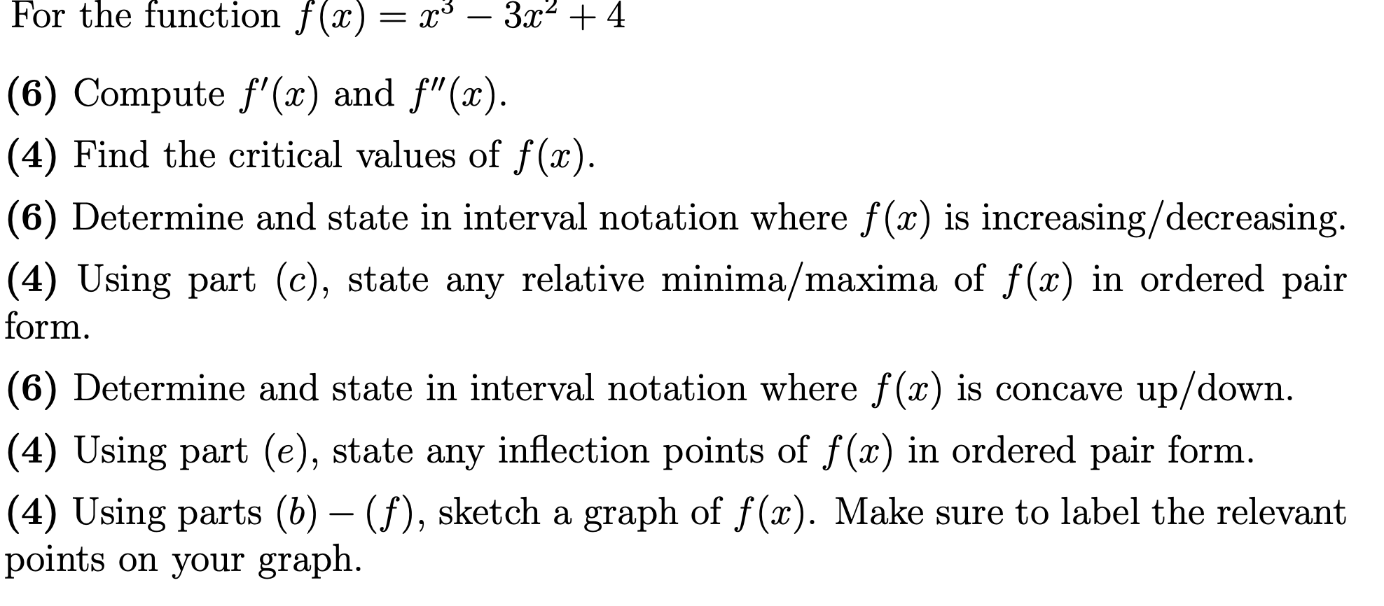 For the function f (w) = x5 3x2 + 4 (6)