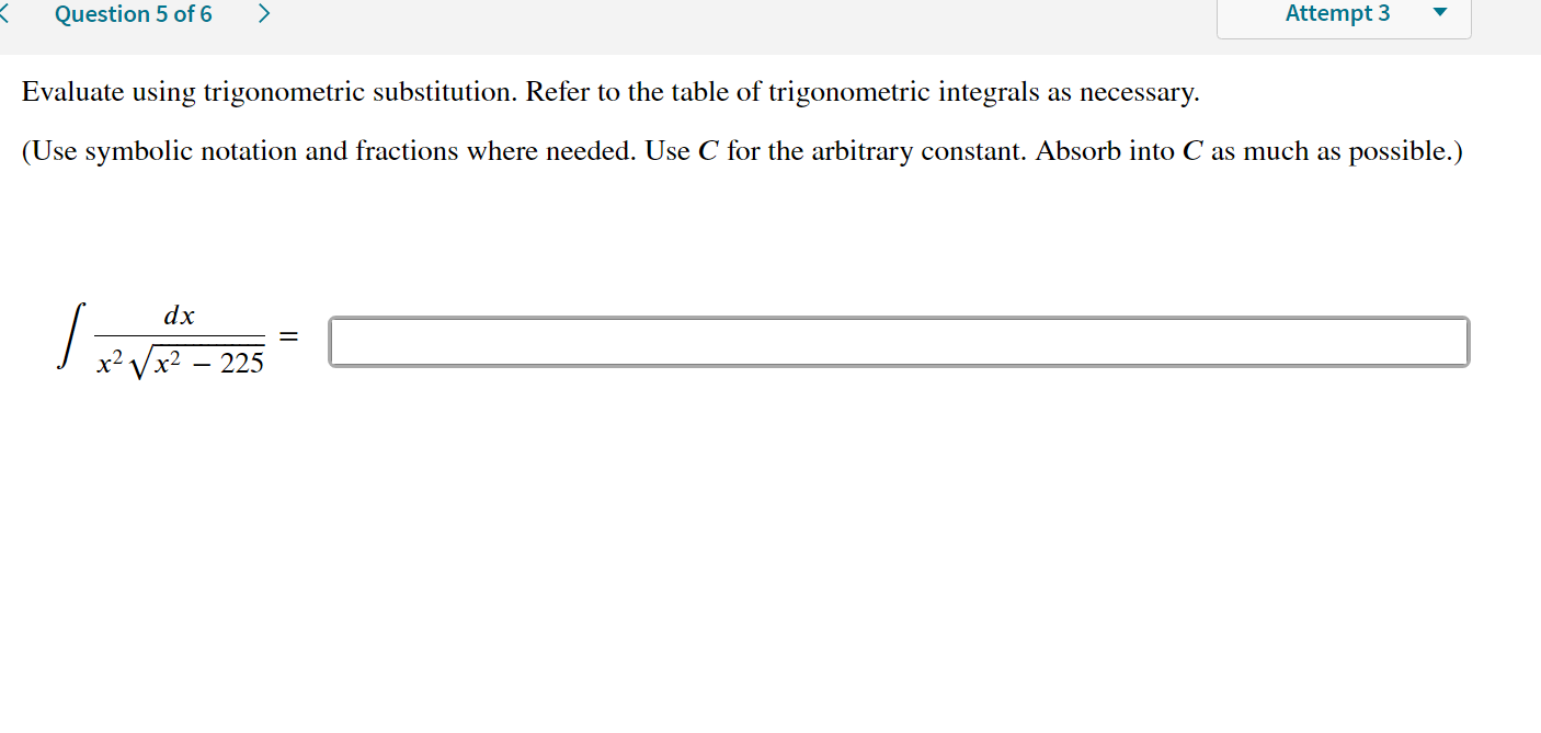 and fractions where needed. Use C for the arbitrary constant. Absorb into