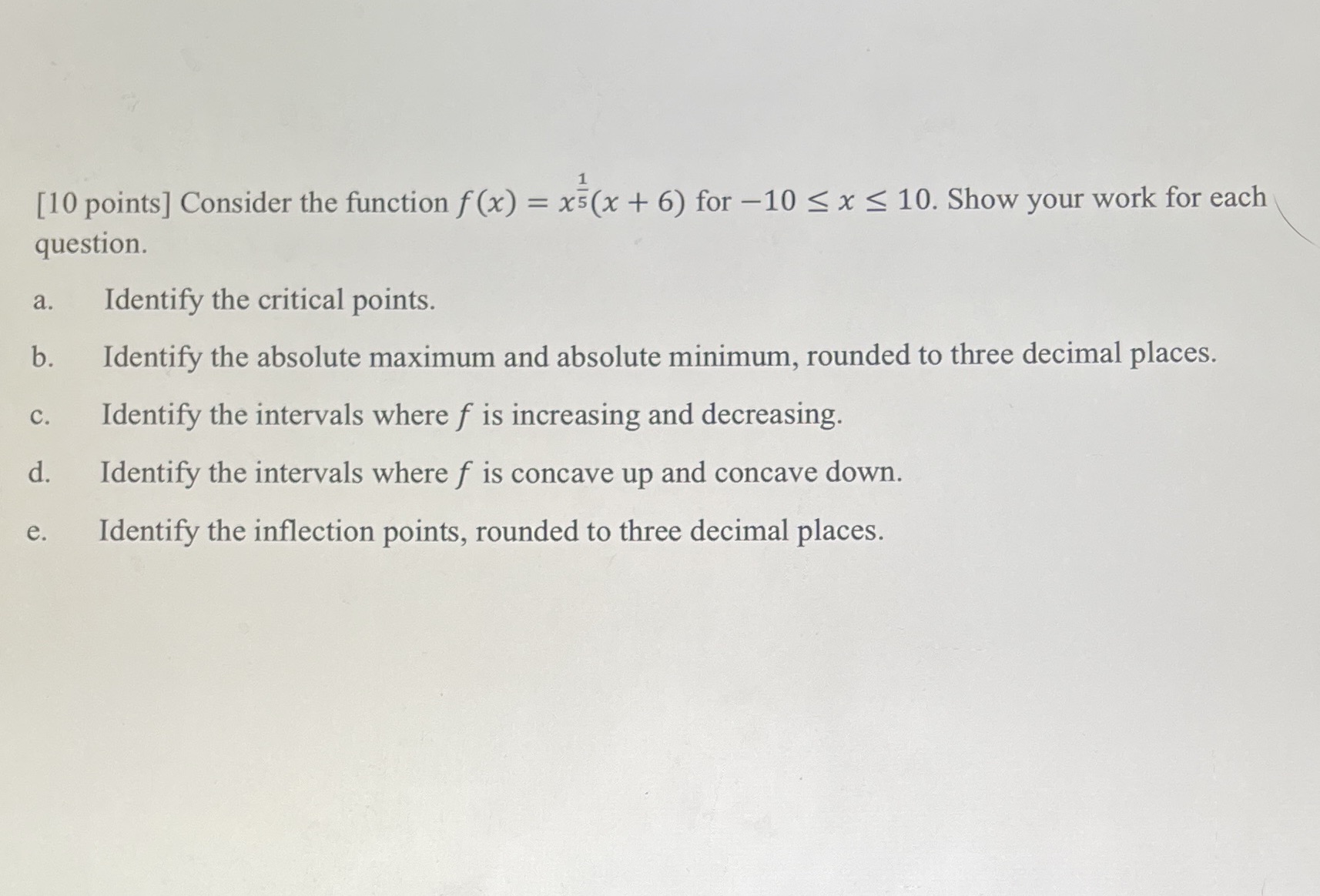 [10 points] Consider the function f (x) = xE(x + 6) for