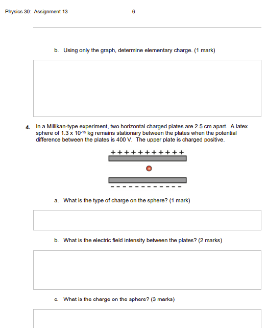 The Millikan Experiment 1. In his experiment, why was Millikan unable to