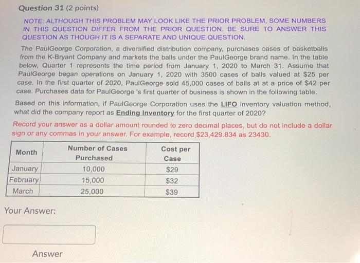  Question 31 (2 points) NOTE: ALTHOUGH THIS PROBLEM MAY LOOK LIKE