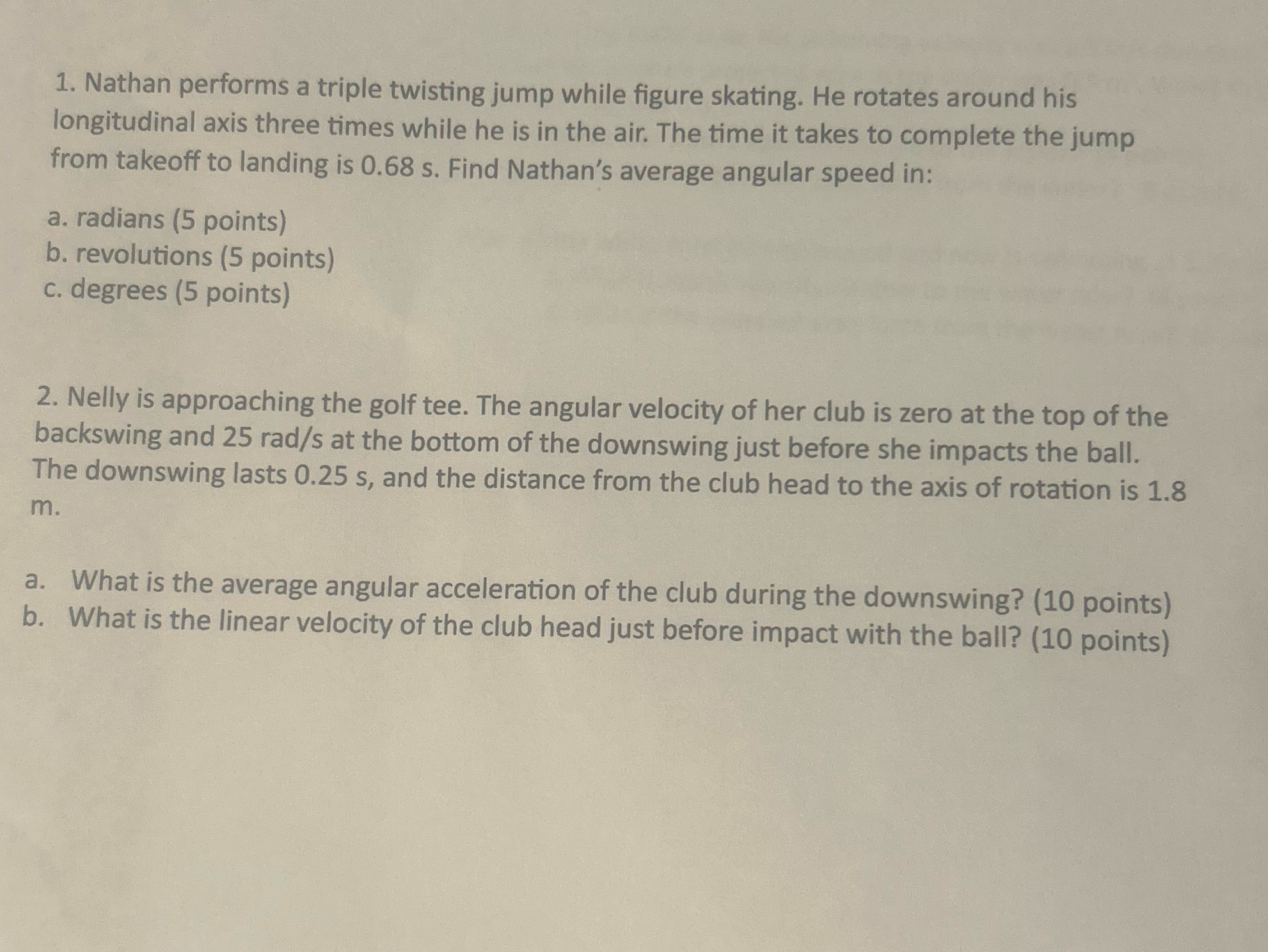  1. Nathan performs a triple twisting jump while figure skating. He