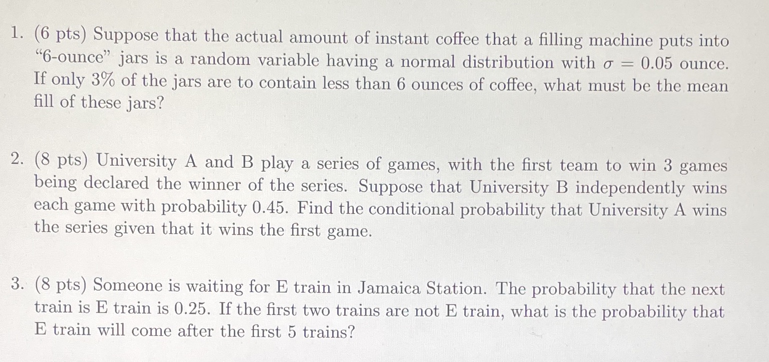 Don't copy anyone else work please 1. (6 pts) Suppose that the