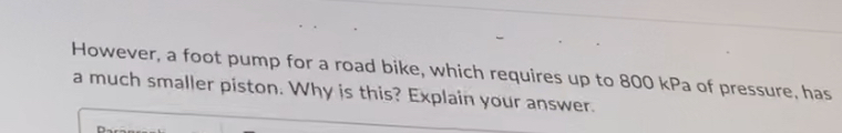 inflatable bed has a very large piston. This allows it to move