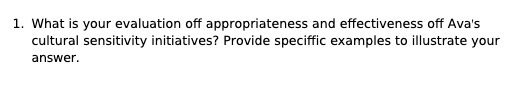 1. What is your evaluation off appropriateness and effectiveness off Ava's