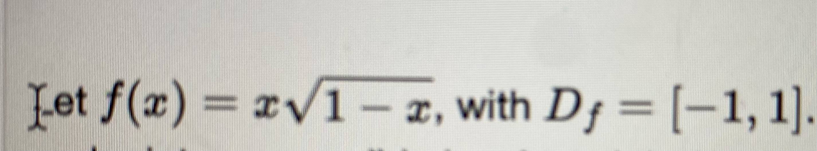 For the function, f, in the photo below, please answer the following