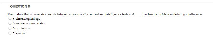 please answer questions QUESTION 8 The finding that a correlation exists between