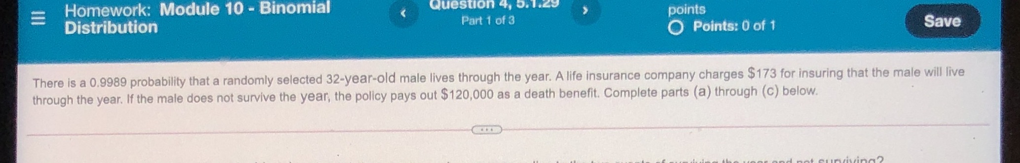 E Homework: Module 10 - Binomial Question 4, 5.1.29 points Distribution