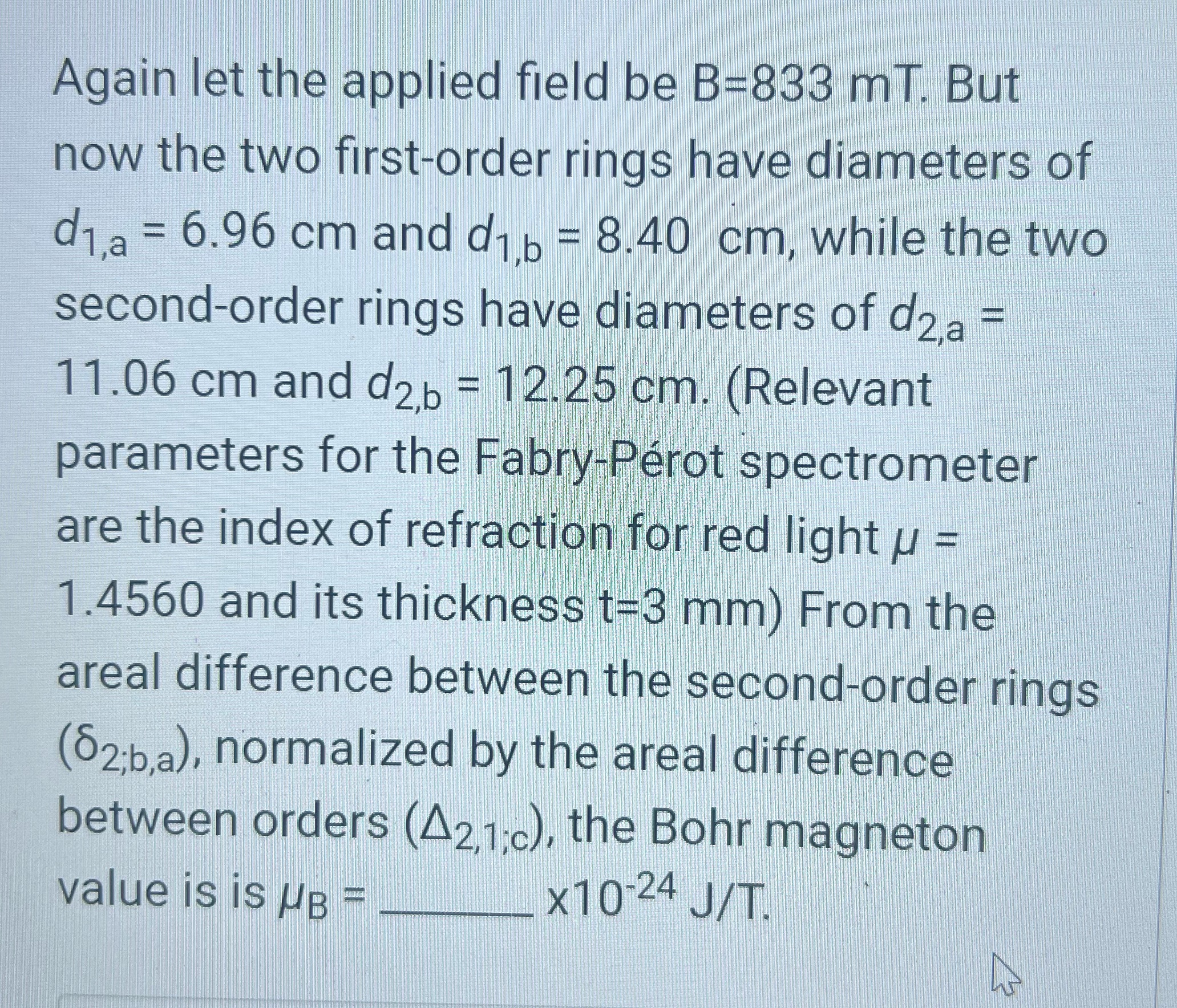  Again let the applied field be B=833 mT. But now the