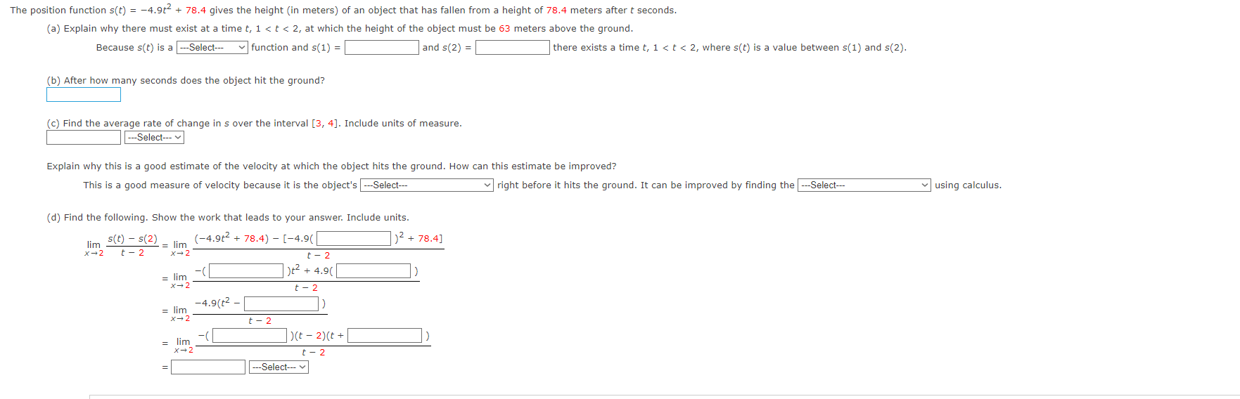  The position function s(t) = -4.9t + 78.4 gives the height