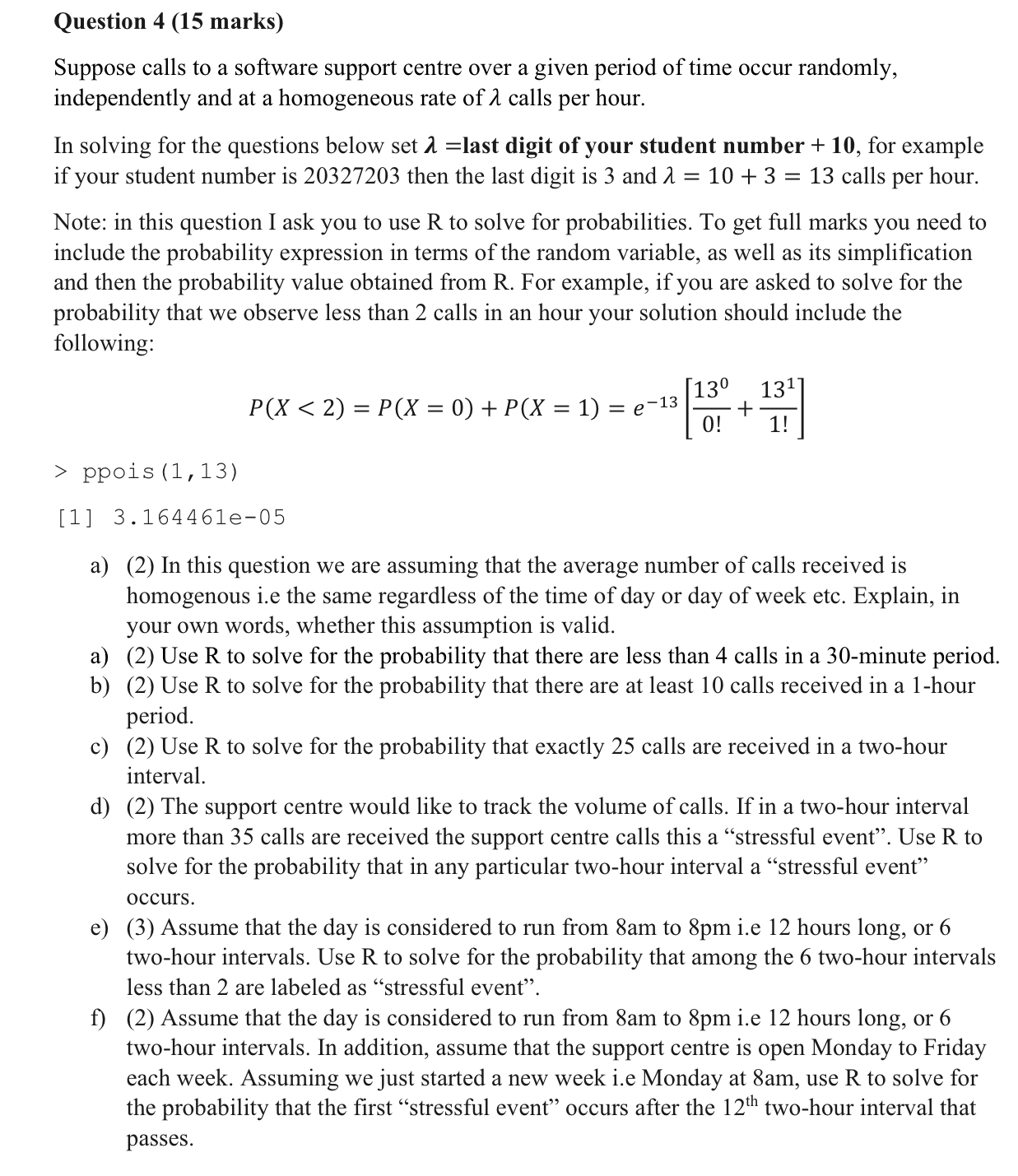  Question 4 (15 marks) Suppose calls to a software support centre