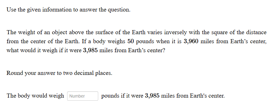 Use the given information to answer the question. The weight of