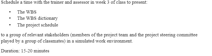 Schedule a time with the Trainer and assessor in week 3