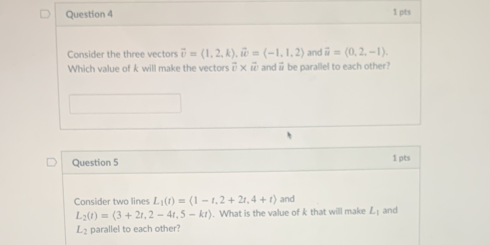  D Question 4 1 pts Consider the three vectors u =