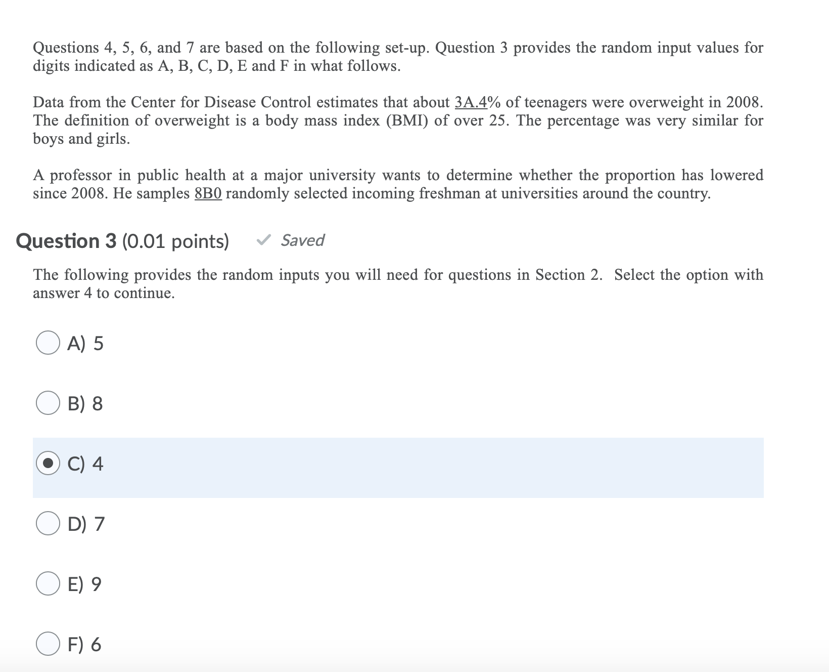 I need help with these stats questions: Questions 4, 5, 6, and